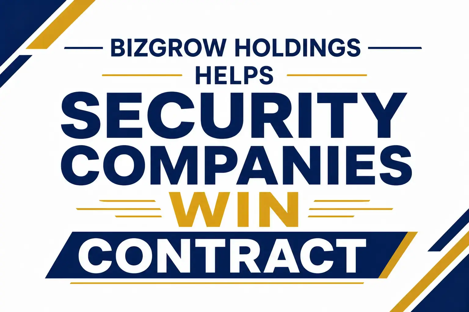 How BizGrow Holdings Helps Security Companies Win Contracts in the UK