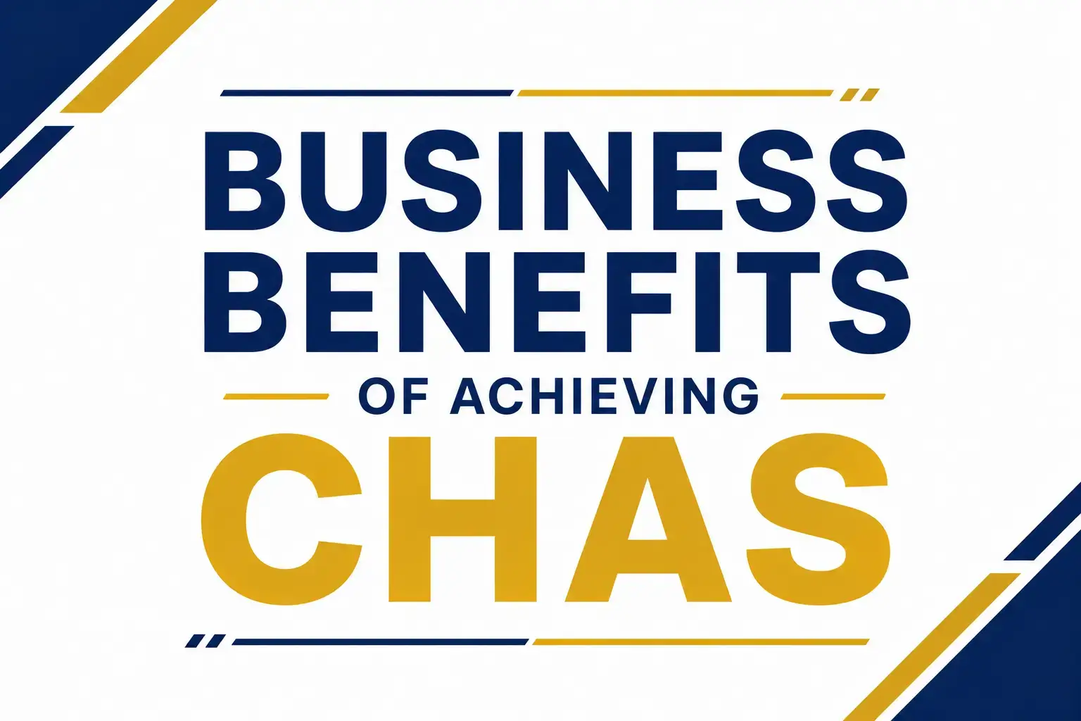 Key Business Benefits of Achieving CHAS Accreditation in the UK