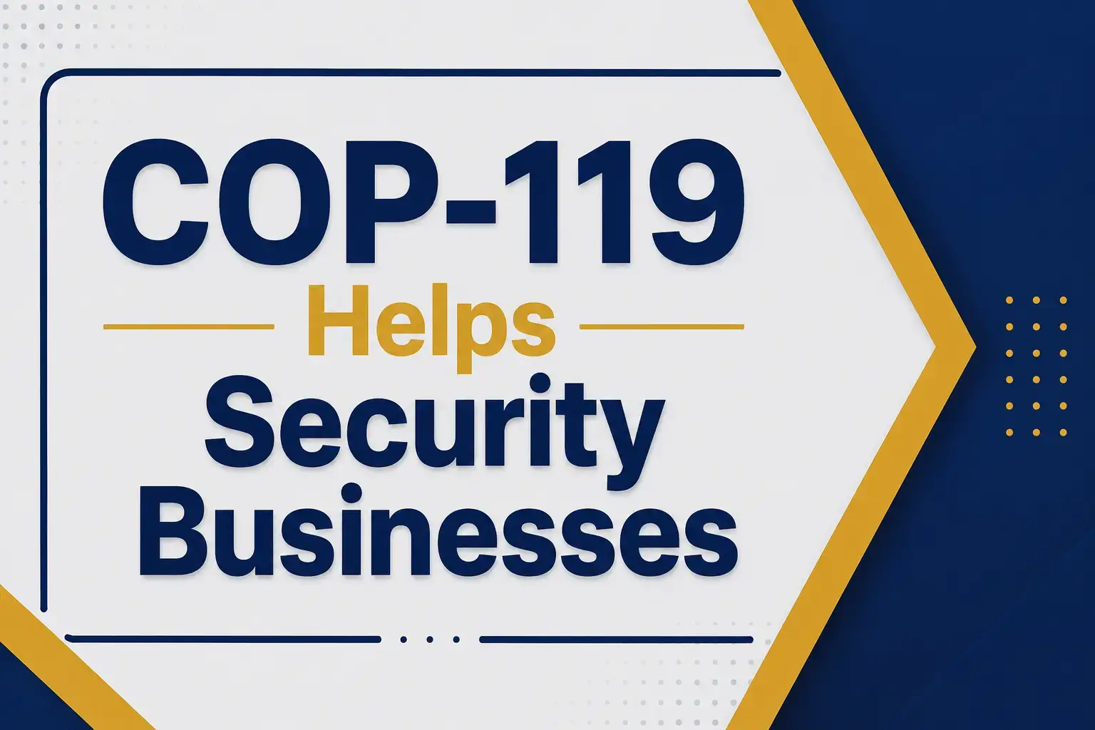 How COP-119 Helps Security Businesses Maintain High Standards in the UK?