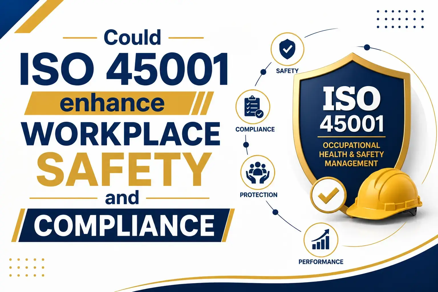 Could ISO 45001 enhance workplace safety and compliance?