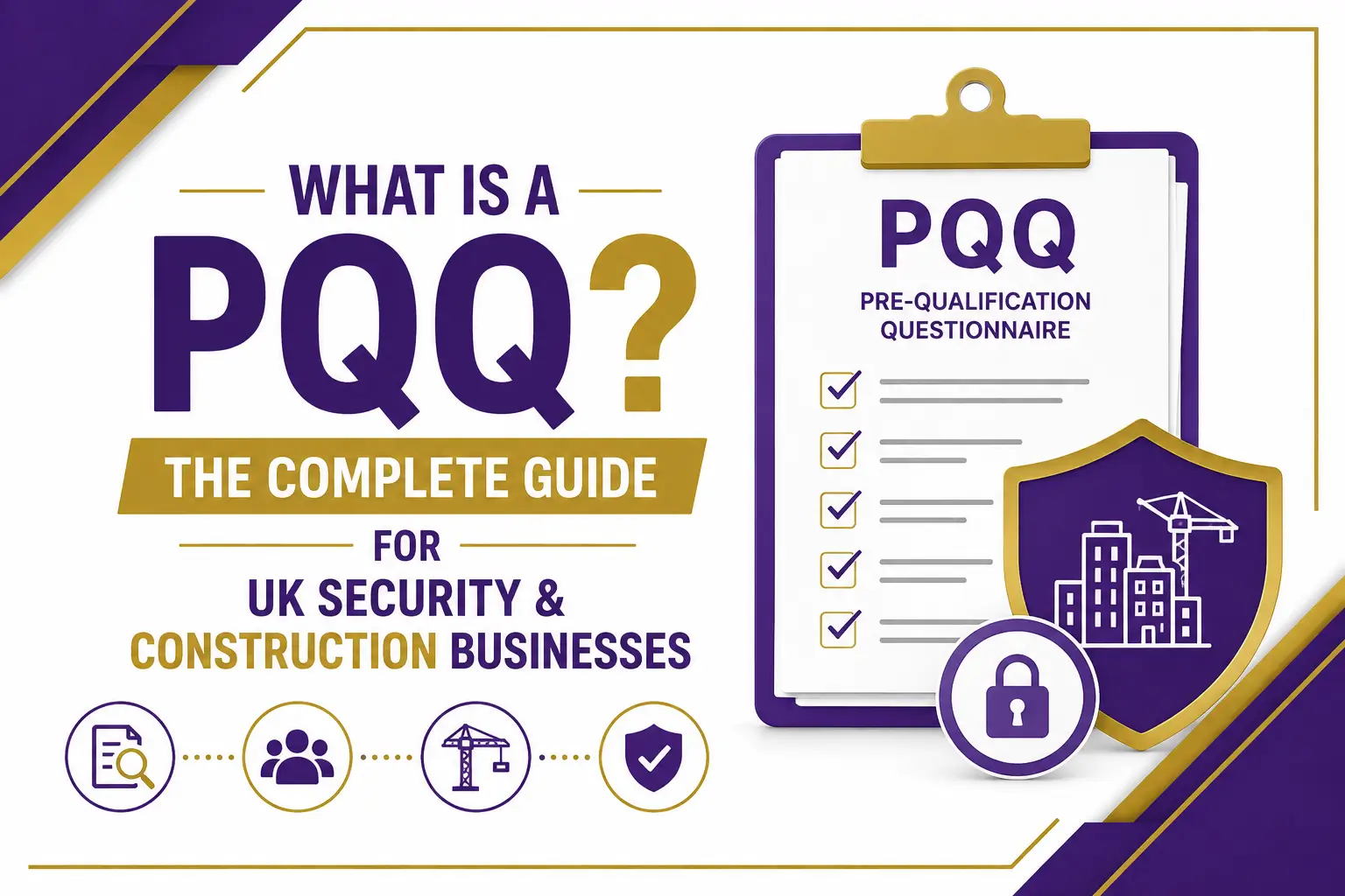 What is a PQQ? The Complete Guide for UK Security &amp; Construction Businesses